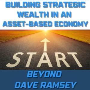 Building Strategic Wealth In An Asset Based Economy