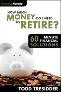 How much money do i need to retire by Todd R. Tresidder