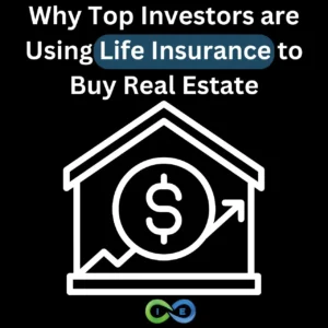 Life Insurance Real Estate Investing